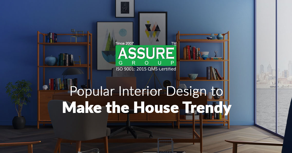 Popular Interior Design to Make the House Trendy    