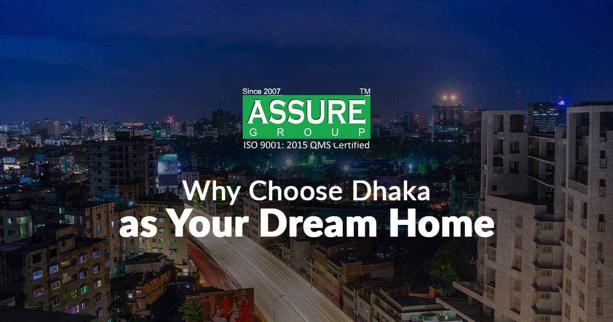 Why Choose Dhaka as Your Dream Home