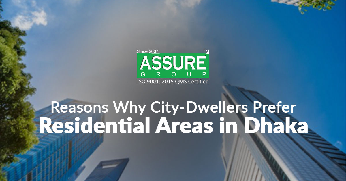 Reasons Why City-Dwellers Prefer Residential Areas in Dhaka